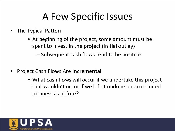 A Few Specific Issues • The Typical Pattern • At beginning of the project,