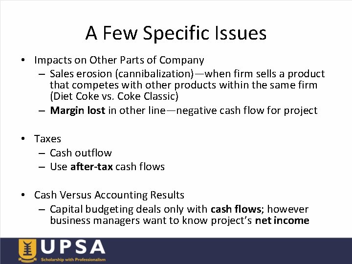 A Few Specific Issues • Impacts on Other Parts of Company – Sales erosion