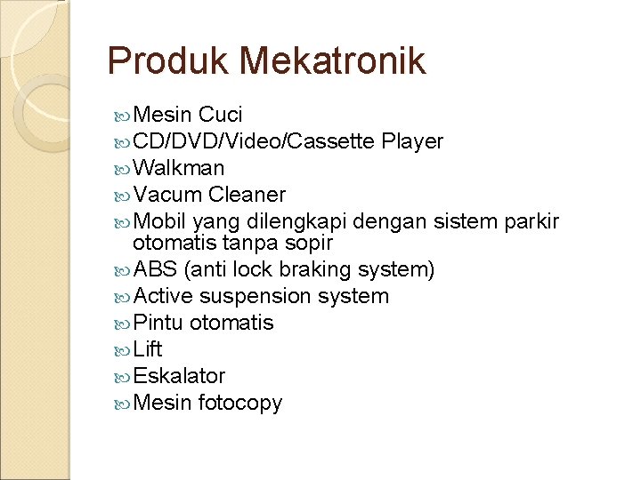 Produk Mekatronik Mesin Cuci CD/DVD/Video/Cassette Player Walkman Vacum Cleaner Mobil yang dilengkapi dengan sistem