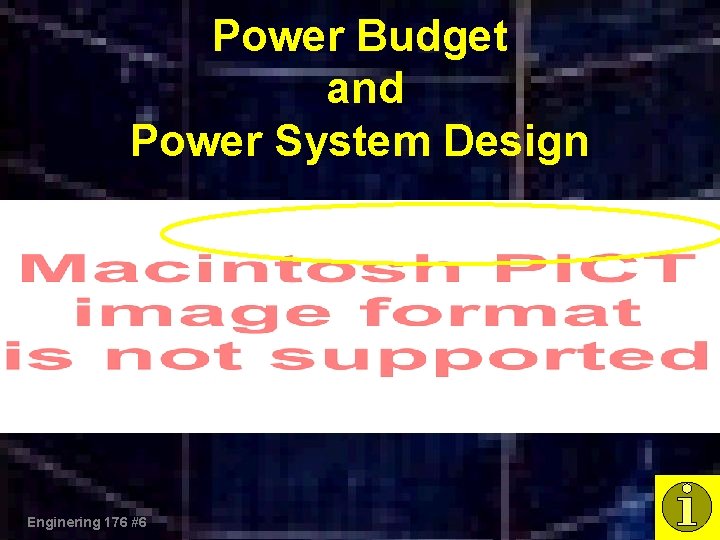 Power Budget and Power System Design Enginering 176 #6 