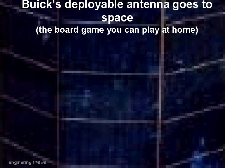 Buick’s deployable antenna goes to space (the board game you can play at home)