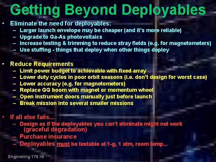 Getting Beyond Deployables • Eliminate the need for deployables: – – Larger launch envelope