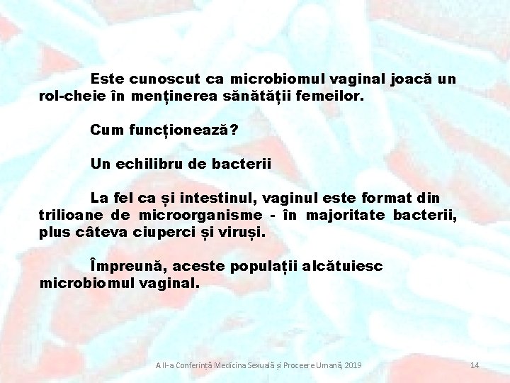 Este cunoscut ca microbiomul vaginal joacă un rol-cheie în menținerea sănătății femeilor. Cum funcționează?