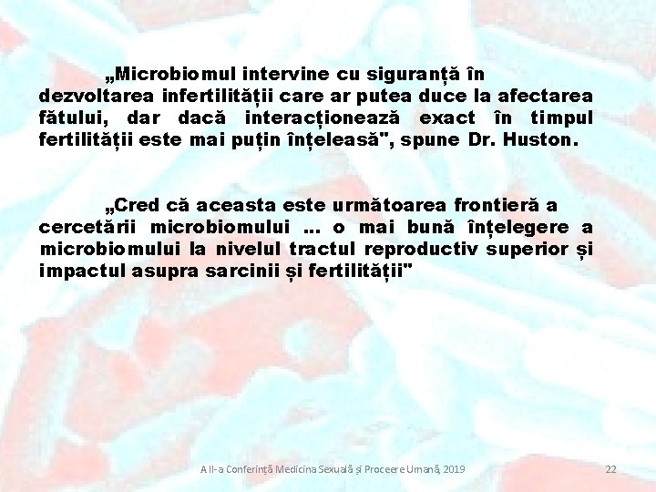 „Microbiomul intervine cu siguranță în dezvoltarea infertilității care ar putea duce la afectarea fătului,