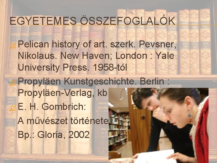 EGYETEMES ÖSSZEFOGLALÓK Pelican history of art. szerk. Pevsner, Nikolaus. New Haven; London : Yale