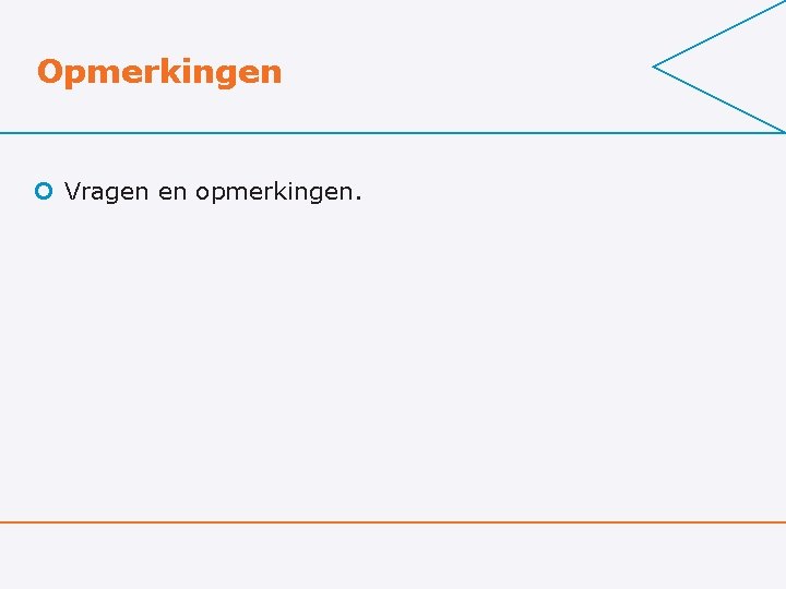 Opmerkingen ¢ Vragen en opmerkingen. 