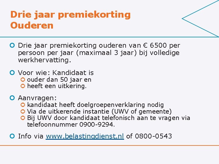 Drie jaar premiekorting Ouderen ¢ Drie jaar premiekorting ouderen van € 6500 persoon per