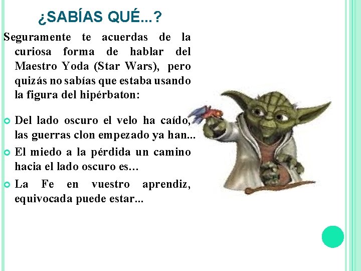 ¿SABÍAS QUÉ. . . ? Seguramente te acuerdas de la curiosa forma de hablar