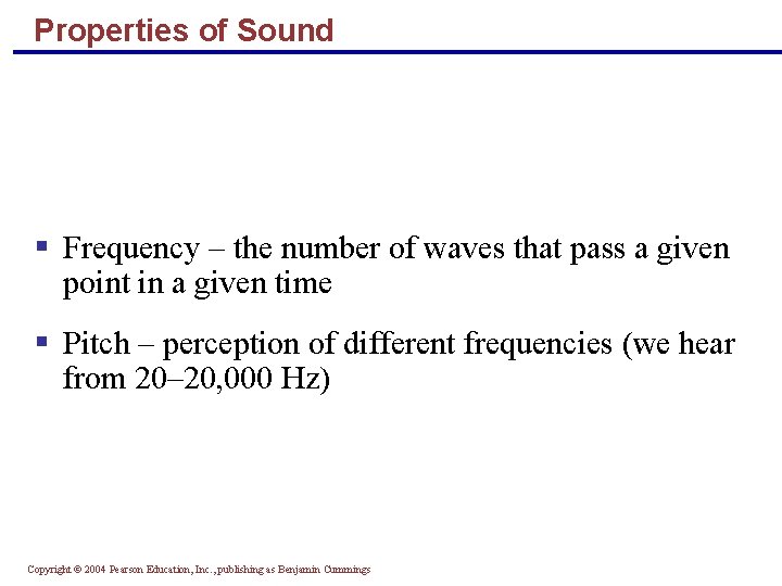 Properties of Sound § Frequency – the number of waves that pass a given