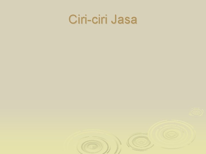 Ciri-ciri Jasa 