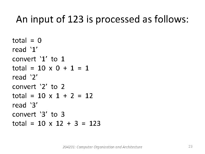 An input of 123 is processed as follows: total = 0 read ‛ 1’