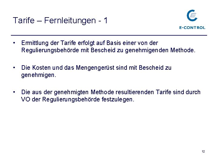 Tarife – Fernleitungen - 1 • Ermittlung der Tarife erfolgt auf Basis einer von