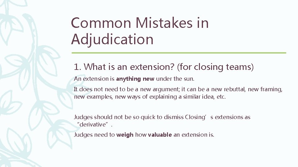 Common Mistakes in Adjudication 1. What is an extension? (for closing teams) An extension