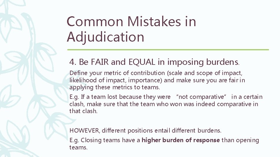 Common Mistakes in Adjudication 4. Be FAIR and EQUAL in imposing burdens. Define your