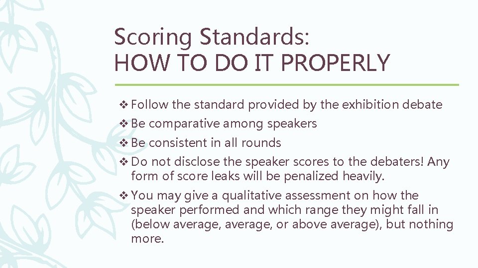 Scoring Standards: HOW TO DO IT PROPERLY v Follow the standard provided by the