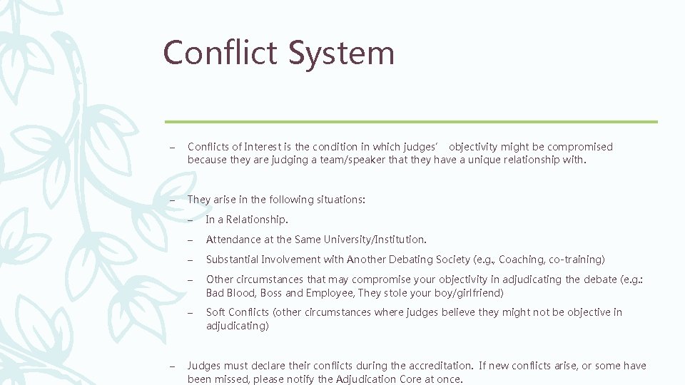 Conflict System – Conflicts of Interest is the condition in which judges’ objectivity might