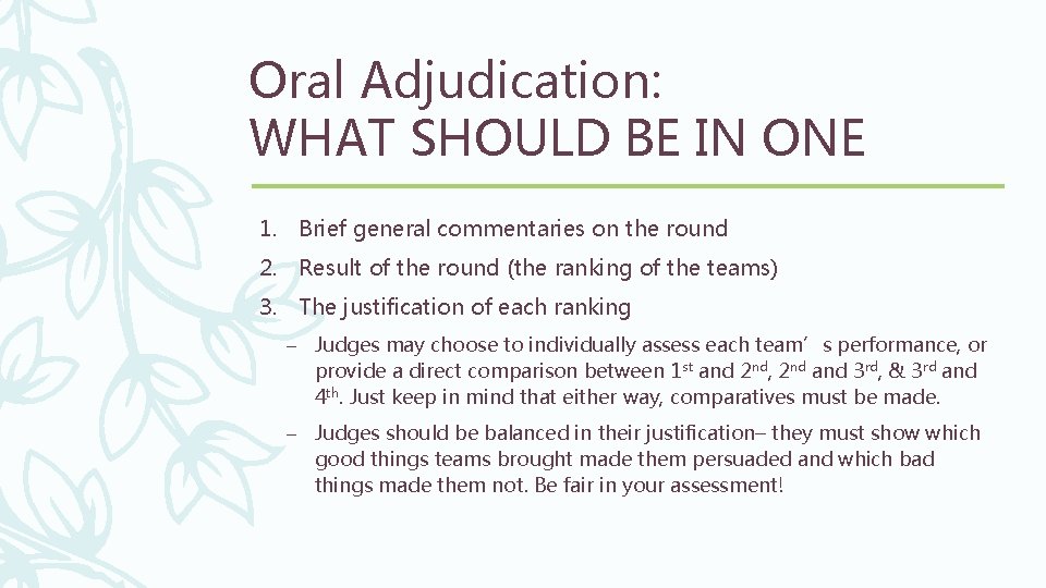 Oral Adjudication: WHAT SHOULD BE IN ONE 1. Brief general commentaries on the round