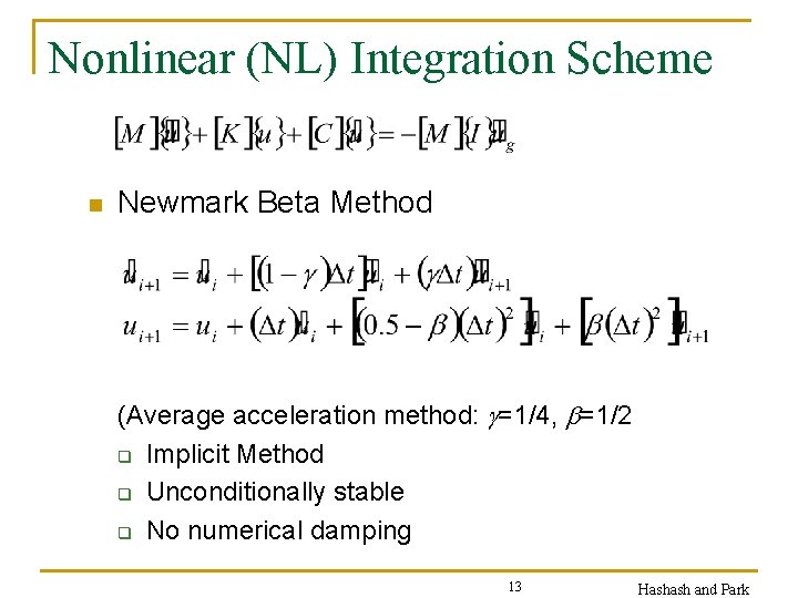 Nonlinear (NL) Integration Scheme n Newmark Beta Method (Average acceleration method: =1/4, =1/2 q