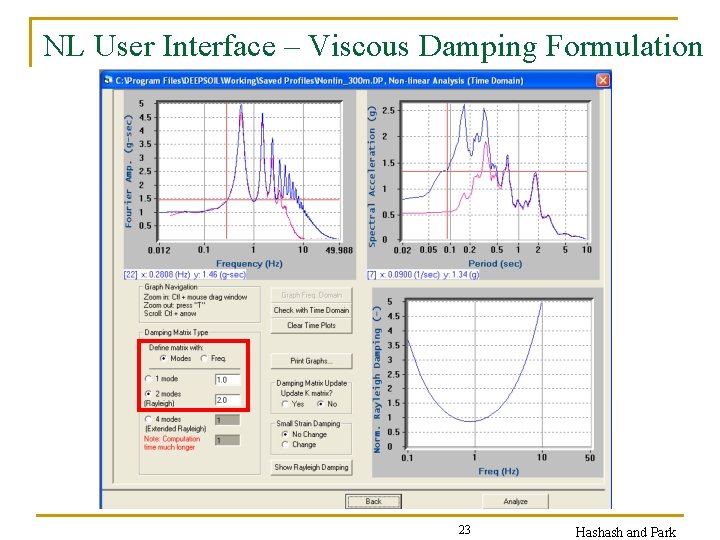 NL User Interface – Viscous Damping Formulation 23 Hashash and Park 