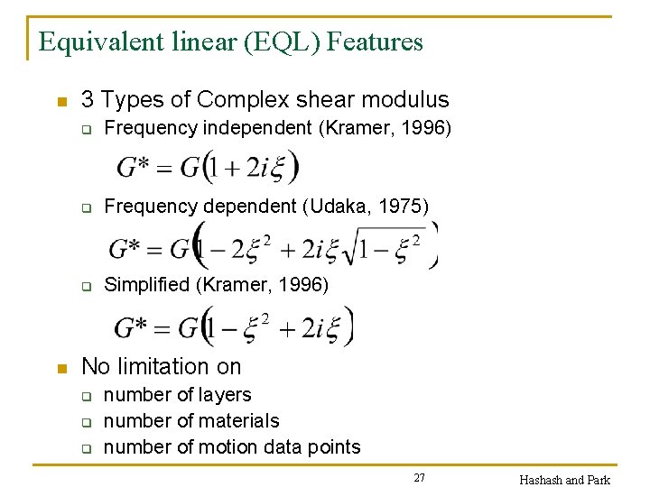 Equivalent linear (EQL) Features n n 3 Types of Complex shear modulus q Frequency