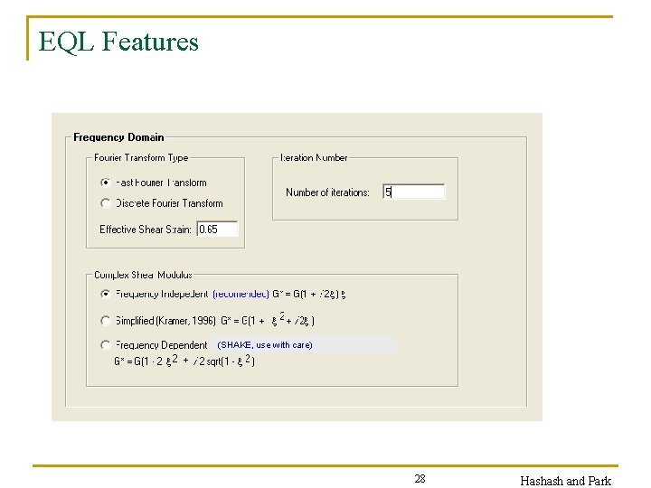 EQL Features (SHAKE, use with care) 28 Hashash and Park 