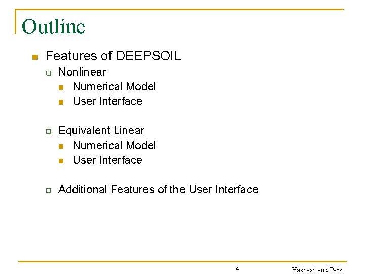 Outline n Features of DEEPSOIL q q q Nonlinear n Numerical Model n User