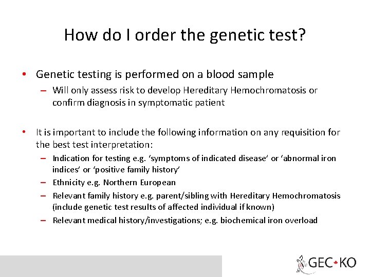 How do I order the genetic test? • Genetic testing is performed on a