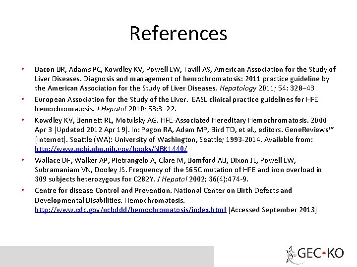 References • • • Bacon BR, Adams PC, Kowdley KV, Powell LW, Tavill AS,