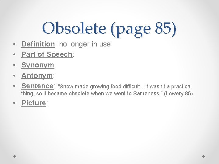 Obsolete (page 85) • • • Definition: no longer in use Part of Speech: