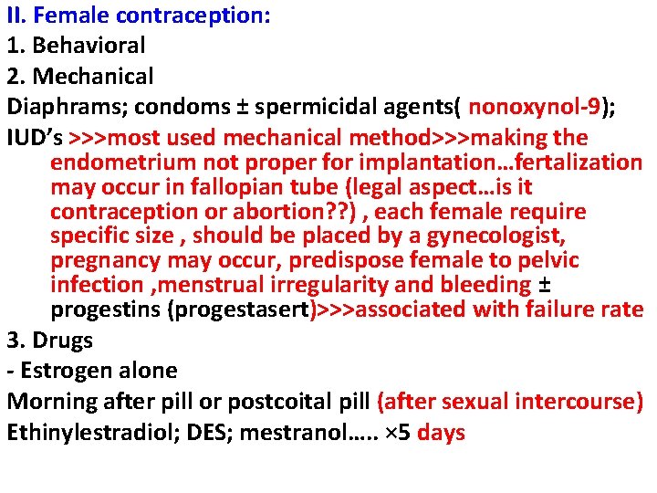 II. Female contraception: 1. Behavioral 2. Mechanical Diaphrams; condoms ± spermicidal agents( nonoxynol-9); IUD’s