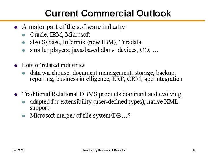 Current Commercial Outlook l A major part of the software industry: l l l
