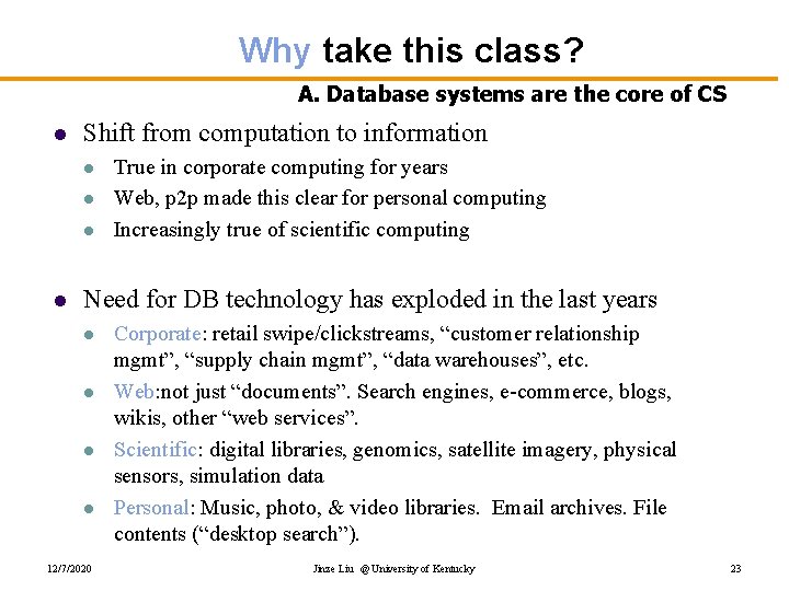 Why take this class? A. Database systems are the core of CS l Shift