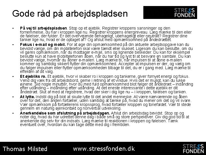 Gode råd på arbejdspladsen • • • På vej til arbejdspladsen. Stop op et
