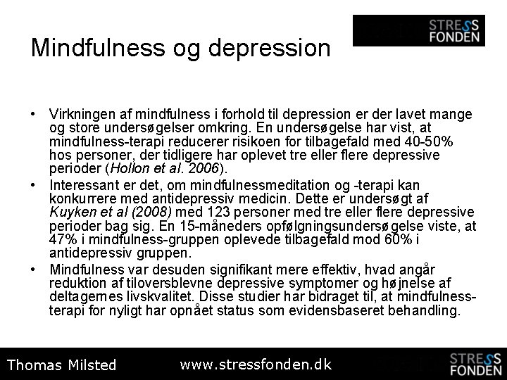 Mindfulness og depression • Virkningen af mindfulness i forhold til depression er der lavet