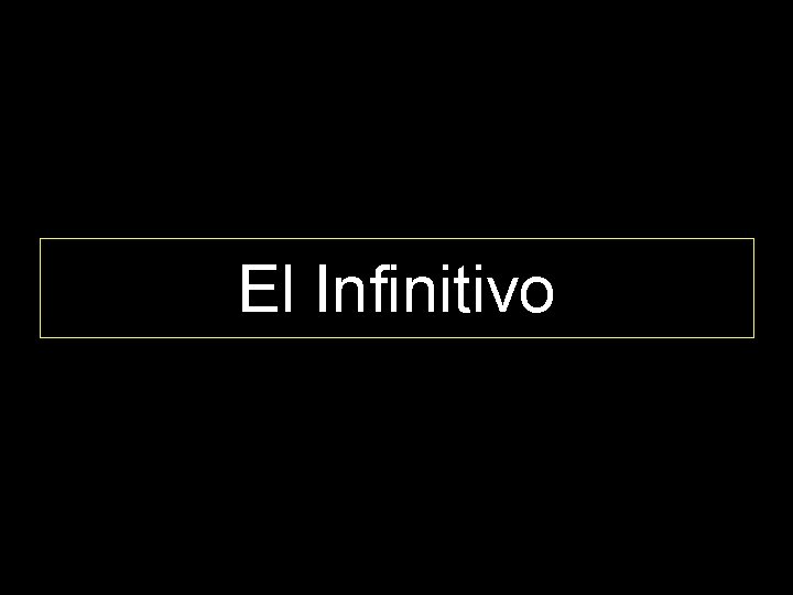 El Infinitivo 