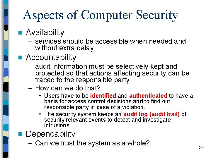 Aspects of Computer Security n Availability – services should be accessible when needed and