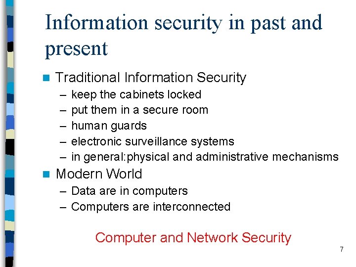 Information security in past and present n Traditional Information Security – – – n