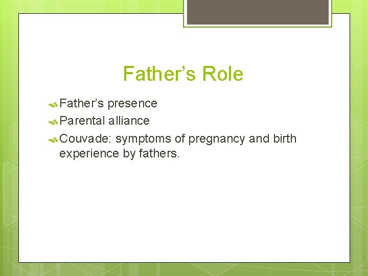 Father’s Role Father’s presence Parental alliance Couvade: symptoms of pregnancy and birth experience by