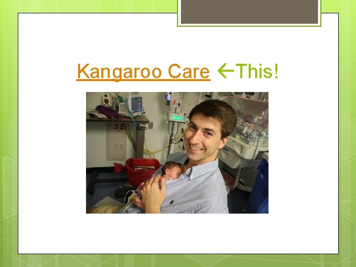 Kangaroo Care This! 