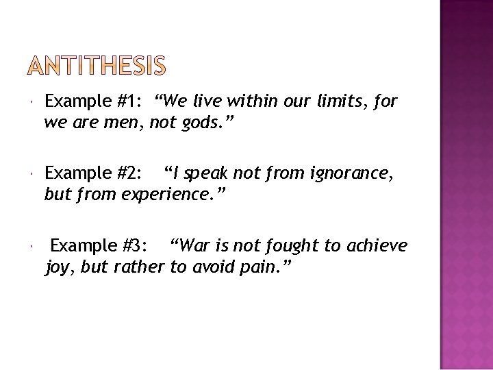  Example #1: “We live within our limits, for we are men, not gods.