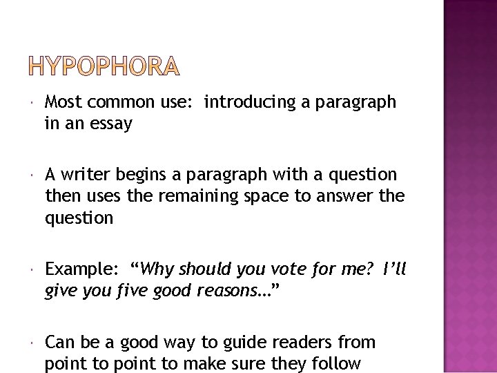  Most common use: introducing a paragraph in an essay A writer begins a