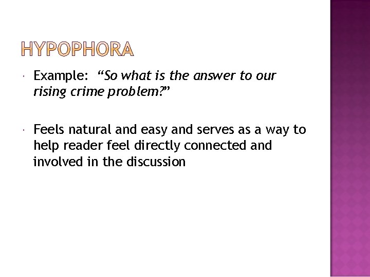  Example: “So what is the answer to our rising crime problem? ” Feels