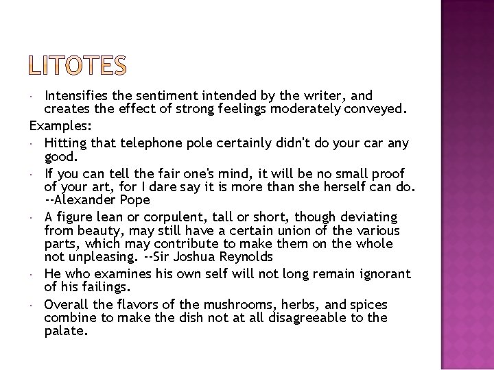 Intensifies the sentiment intended by the writer, and creates the effect of strong feelings