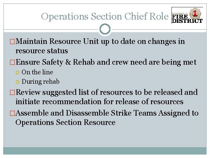 Operations Section Chief Role �Maintain Resource Unit up to date on changes in resource
