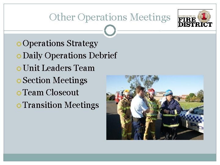 Other Operations Meetings Operations Strategy Daily Operations Debrief Unit Leaders Team Section Meetings Team