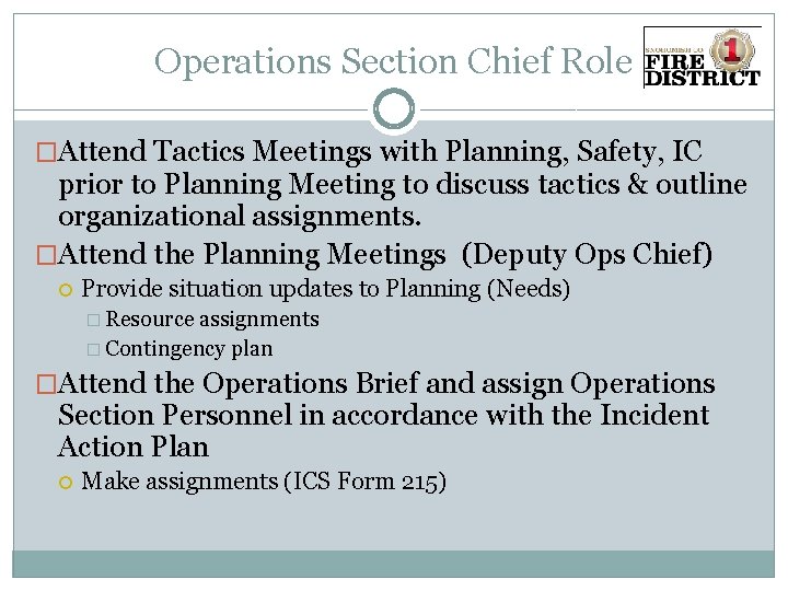 Operations Section Chief Role �Attend Tactics Meetings with Planning, Safety, IC prior to Planning