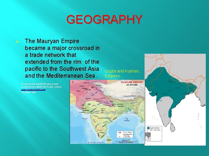 GEOGRAPHY v The Mauryan Empire became a major crossroad in a trade network that
