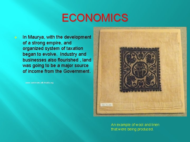 ECONOMICS v In Maurya, with the development of a strong empire, and organized system