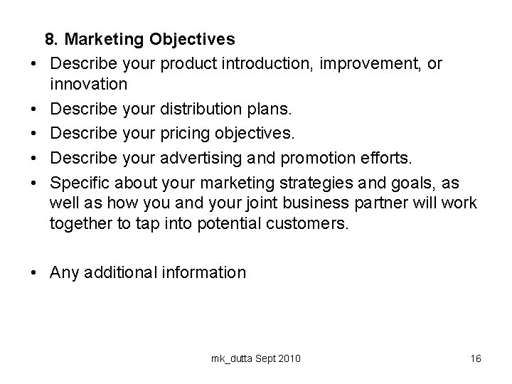  • • • 8. Marketing Objectives Describe your product introduction, improvement, or innovation