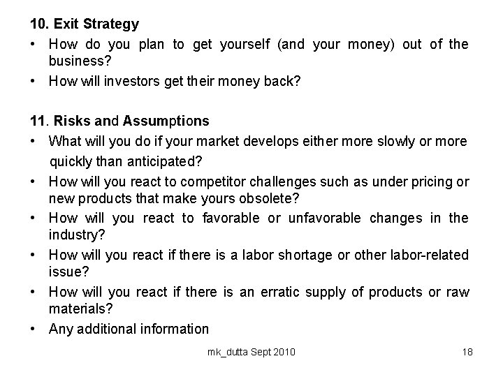 10. Exit Strategy • How do you plan to get yourself (and your money)